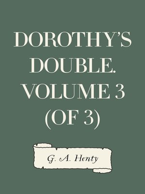 cover image of Dorothy's Double. Volume 3 (of 3)